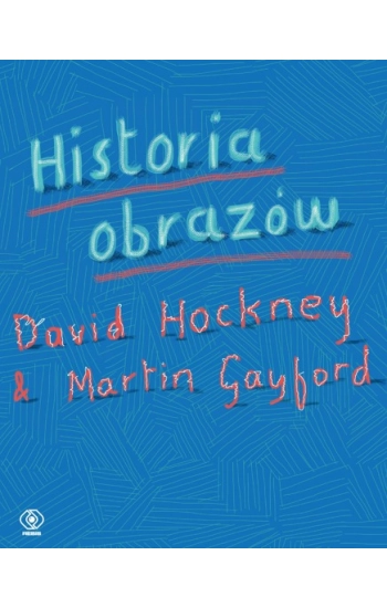Historia obrazów - Hockney David, Gayford Martin