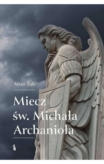 Miecz św. Michała Archanioła - Żak Artur