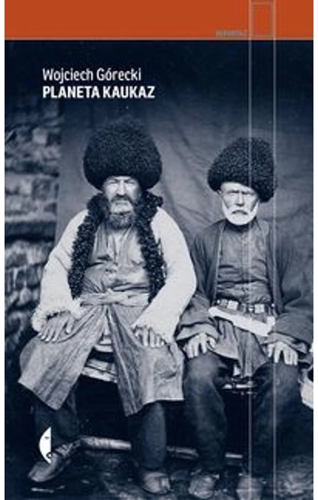 Planeta Kaukaz - Wojciech Górecki