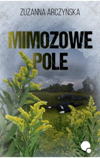 Mimozowe pole - Arczyńska Zuzanna