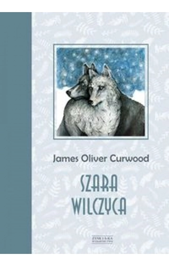 Szara wilczyca - James Curwood