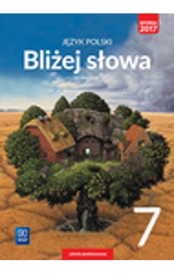 Bliżej słowa Język polski 7 Podręcznik - Ewa Horwath
