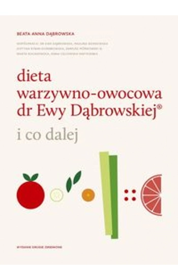Dieta warzywno-owocowa dr Ewy Dąbrowskiej i co dalej - Beata Dąbrowska