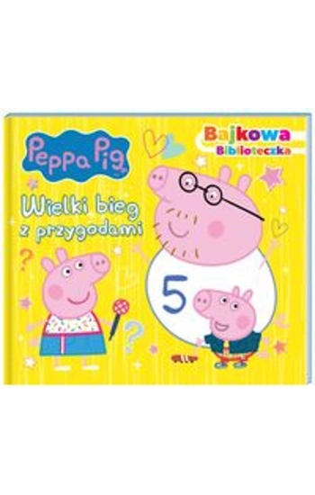 Peppa Pig Bajkowa biblioteczka Wielki bieg z przygodami - zbiorowe opracowanie