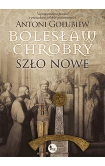 Bolesław Chrobry Szło nowe - Antoni Gołubiew