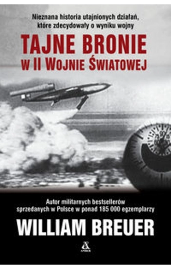 Tajne bronie w II wojnie światowej - William Breuer
