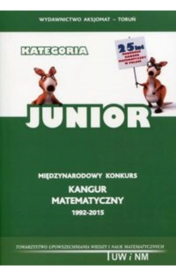 Matematyka z wesołym Kangurem Kategoria Junior - zbiorowa Praca