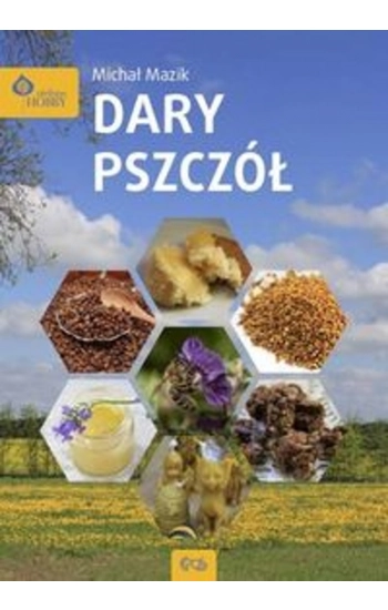 Dary pszczół - Michał Mazik