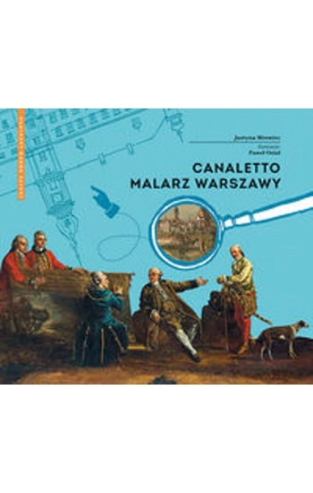Canaletto Malarz Warszawy - Justyna Mrowiec