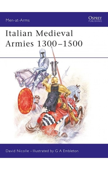 Italian Medieval Armies 1300-1500 - David Nicolle