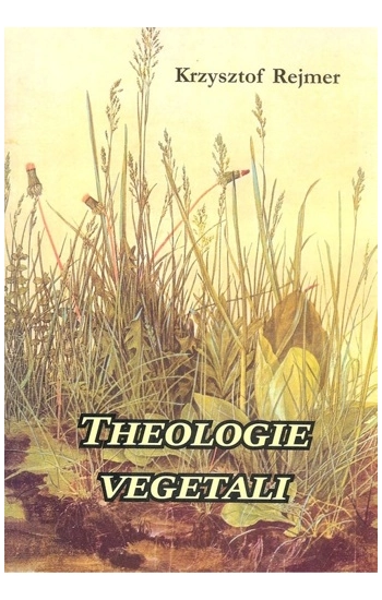 Theologie vegetali - Rejmer Krzysztof