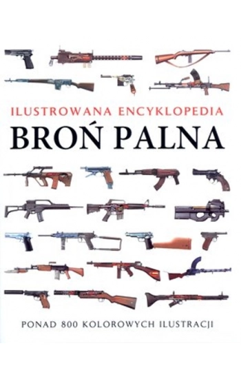 Broń palna Ilustrowana encyklopedia - Martin Dougherty