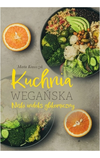 Kuchnia wegańska Niski indeks glikemiczny - Marta Krawczyk