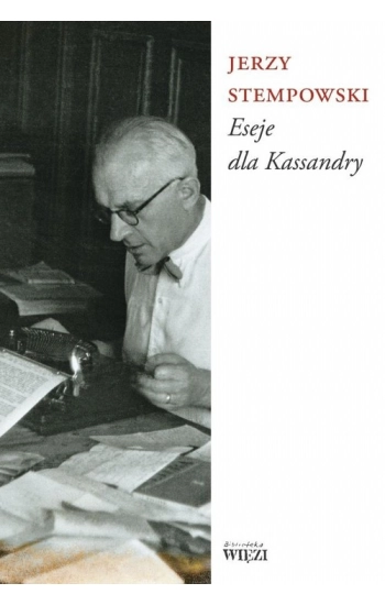 Eseje dla Kassandry - Jerzy Stempowski