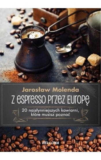 Z espresso przez Europę - Jarosław Molenda