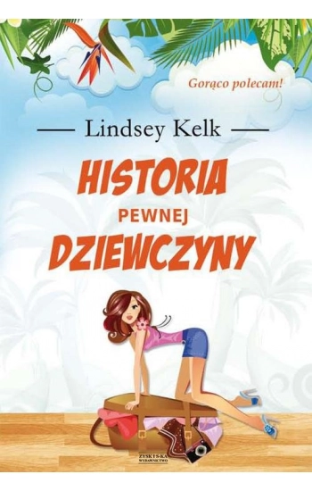 Historia pewnej dziewczyny - Lindsey Kelk