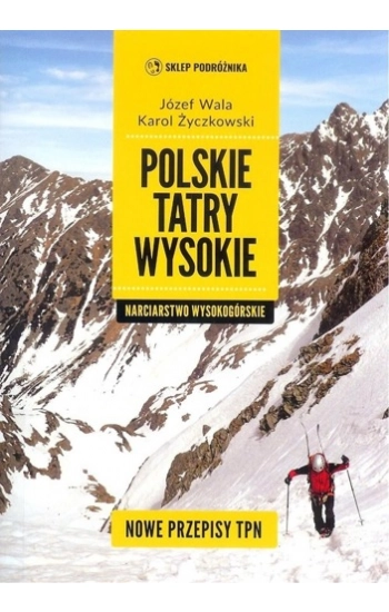 Polskie Tatry wysokie Narciarstwo wysokogórskie - Józef Wala, Karol Życzkowski