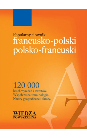 Popularny słownik francusko-polski polsko-francuski - Opracowanie Zbiorowe