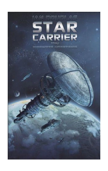 Star Carrier T.1 Pierwsze uderzenie - Ian Douglas