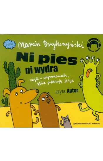Ni Pies Ni Wydra. Wiersze Audio CD - Marcin Brykczyński