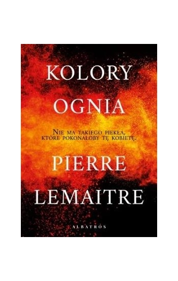 Kolory ognia - Pierre Lemaitre