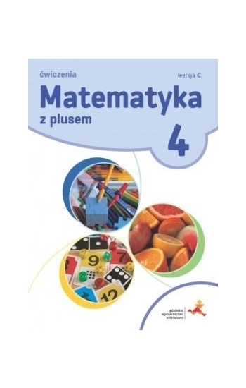 Matematyka SP 4 Z Plusem.Wersja C. ćw. wyd.2020 - M. Dobrowolska