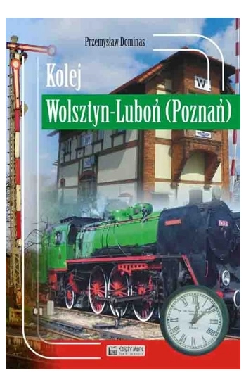 Kolej Wolsztyn - Luboń (Poznań) - Dominas Przemysław