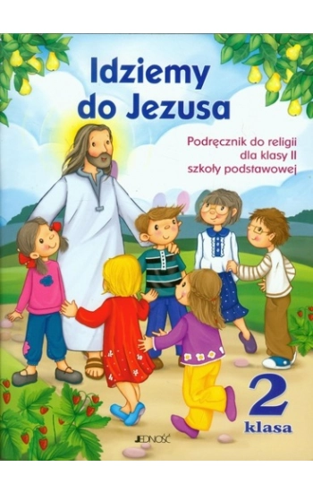 Religia SP 2 Idziemy do Jezusa NPP JEDNOŚĆ - red. ks.
