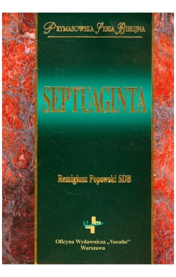Septuaginta. Prymasowska Seria Biblijna - Remigiusz Popowski
