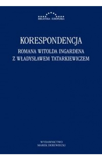 Korespondencja Romana Witolda Ingardena z Władysławem Tatarkiewiczem - zbiorowa praca