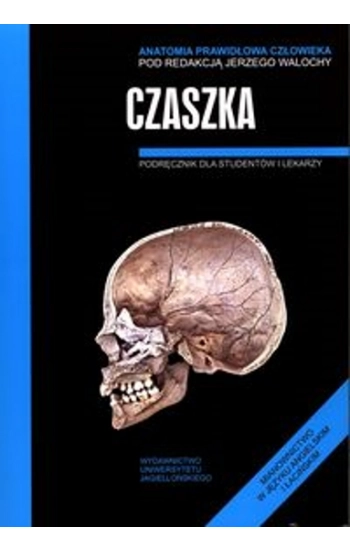 Anatomia prawidłowa człowieka Czaszka Podręcznik dla studentów i lekarzy - zbiorowa praca