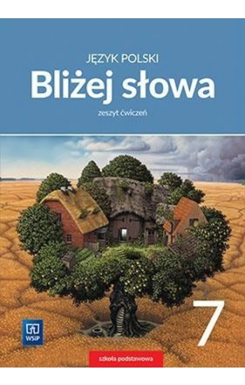 Bliżej słowa Język polski 7 Zeszyt ćwiczeń - Ewa Horwath