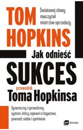Jak odnieść sukces Przewodnik Toma Hopkinsa - Tom Hopkins