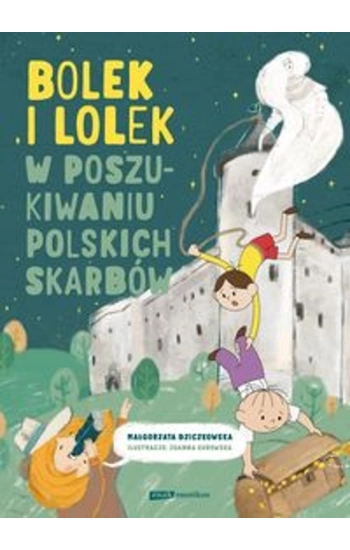 Bolek i Lolek w poszukiwaniu polskich skarbów - Dziczkowska Małgorzata