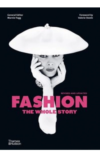 Fashion: The Whole Story - Marnie Fogg