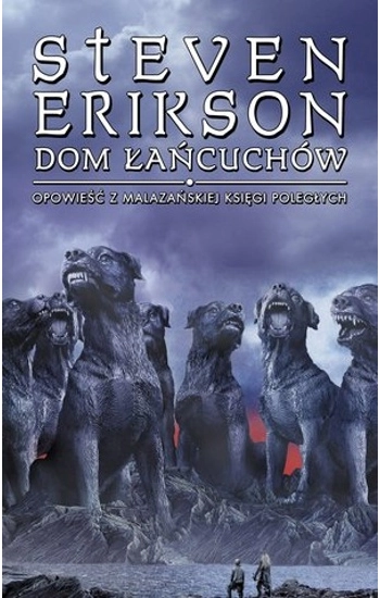 Dom łańcuchów Opowieści z Malazańskiej Księgi Poległych - Steven Erikson