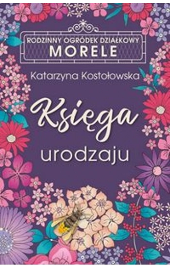 Księga urodzaju ROD Morele - Katarzyna Kostołowska