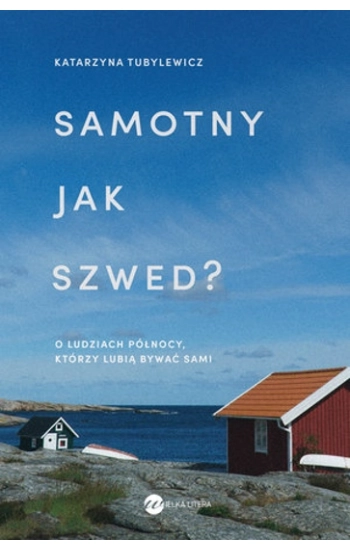 Samotny jak Szwed? - Katarzyna Tubylewicz