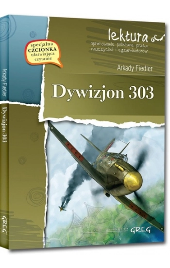 Dywizjon 303 wydanie z opracowaniem i streszczeniem - Arkady Fiedler