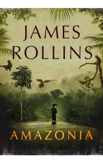 Amazonia - James Rollins