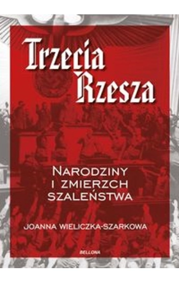Trzecia Rzesza - Joanna Wieliczka-Szarkowa