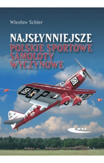 Najsłynniejsze polskie sportowe samoloty wyczynowe - Wiesław Schier