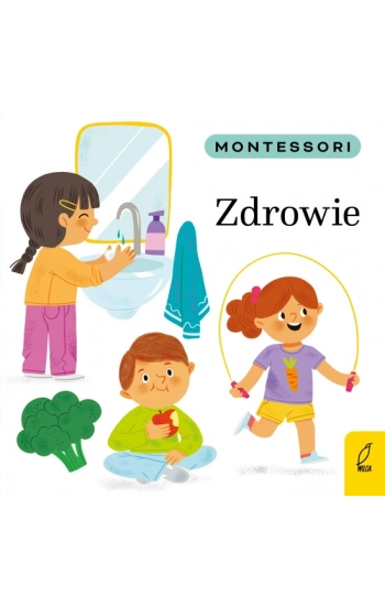 Zdrowie. Montessori - Kunicka-Porwisz Marzena