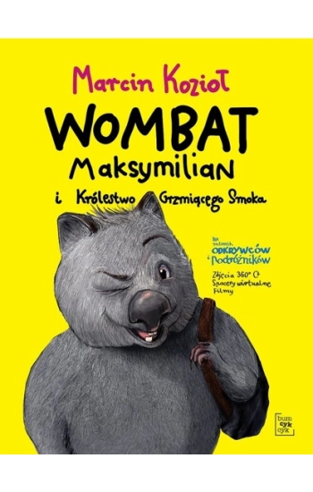 Wombat Maksymilian i Królestwo Grzmiącego Smoka - Kozioł Marcin