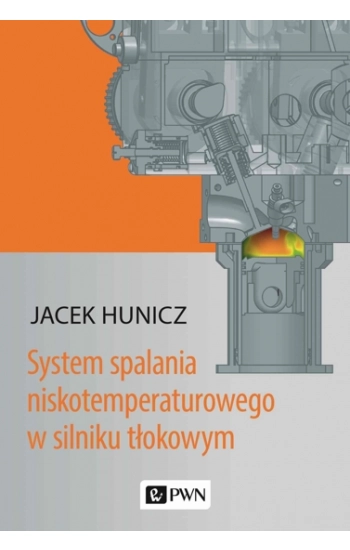 System spalania niskotemperaturowego w silniku tłokowym - Jacek Hunicz