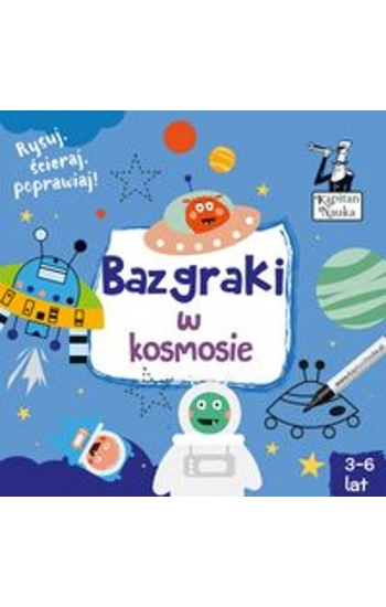 Kapitan Nauka Bazgraki w kosmosie (3-6 lat) - zbiorowa praca