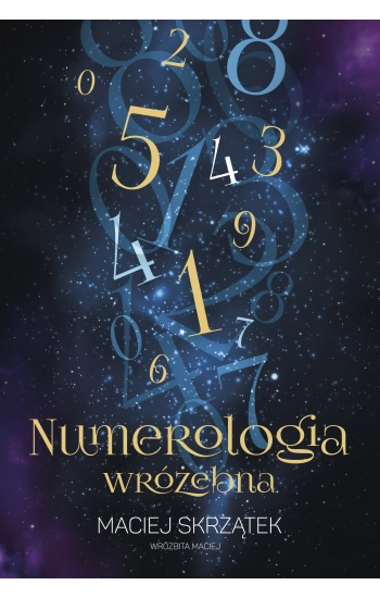 Numerologia wróżebna - Maciej Skrzątek