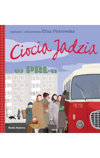Ciocia Jadzia w PRL-u - Eliza Piotrowska