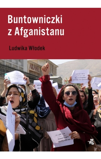 Buntowniczki z Afganistanu - Ludwika Włodek