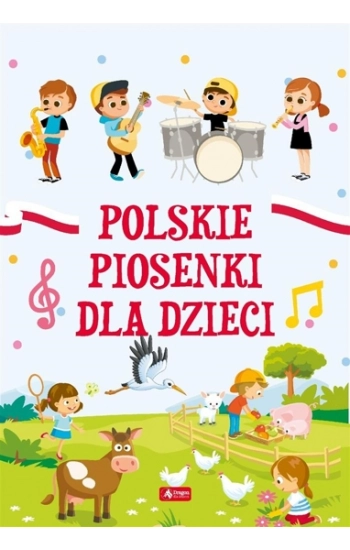 Polskie piosenki dla dzieci - Opracowanie Zbiorowe
